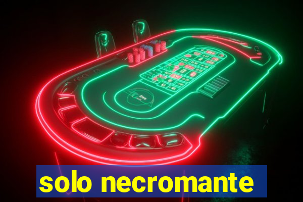 solo necromante